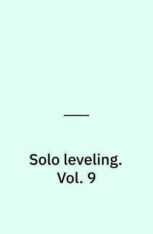 Solo leveling. Vol. 9