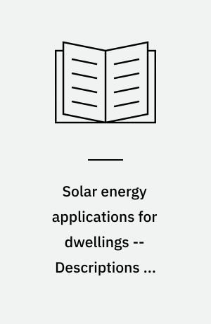 Solar energy applications for dwellings : modelling and simulation part -- Descriptions of simulation codes and monthly tables