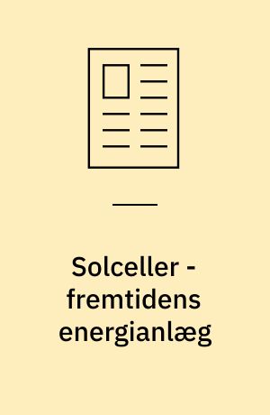 Solceller - fremtidens energianlæg