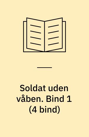 Soldat uden våben. Bind 1