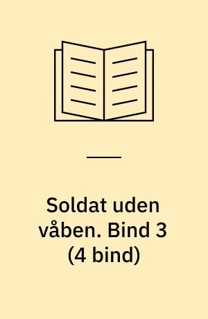 Soldat uden våben. Bind 3