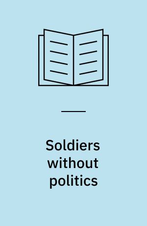Soldiers without politics : Blacks in the South African armed forces