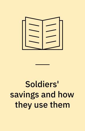 Soldiers' savings and how they use them : being a study of the ways in which the Punjab soldier uses the money he receives on leaving the army : inquiry
