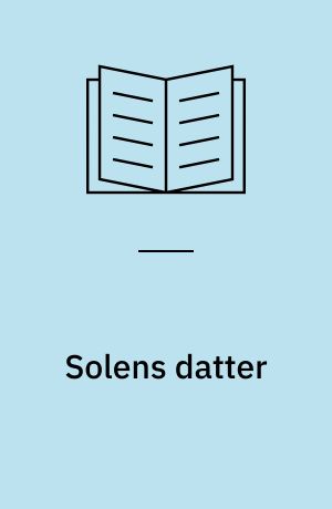Solens datter : temastykke om bronzealderen for 3.-4. klassetrin