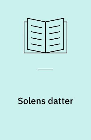 Solens datter : temastykke om bronzealderen for 3.-4. klassetrin