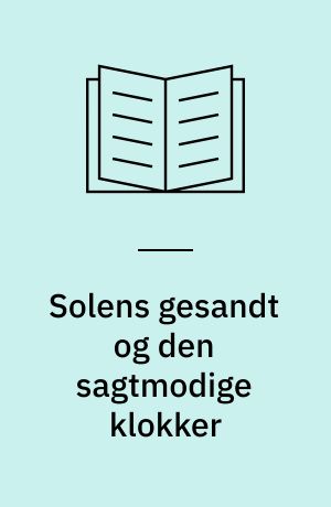Solens gesandt og den sagtmodige klokker