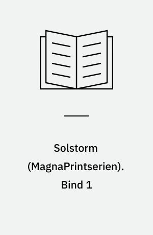 Solstorm. Bind 1 (Stor skrift)