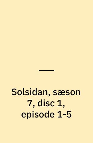 Solsidan, sæson 7, disc 1, episode 1-5