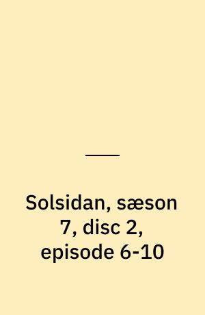 Solsidan, sæson 7, disc 2, episode 6-10