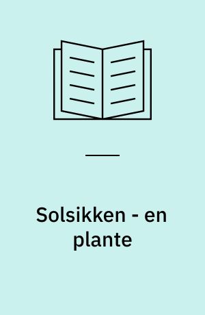 Solsikken - en plante