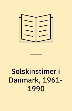 Solskinstimer i Danmark, 1961-1990 : landstalsnormaler og kort