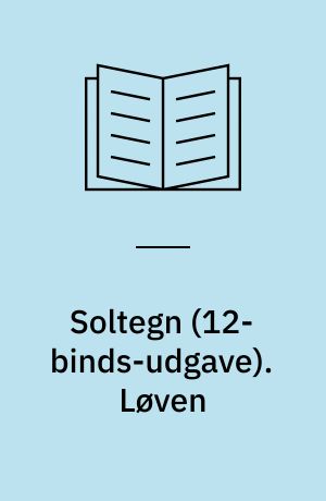 Soltegn. Løven : Leo, 24. juli-23. august