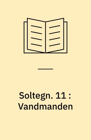 Soltegn. 11 : Vandmanden : Aquarius, 21. januar-19. februar