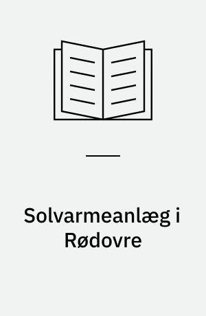 Solvarmeanlæg i Rødovre : 1 1/2 års målinger på et 6 m² solvarmeanlæg til opvarmning af brugsvand, sammenlignet med målinger på forsøgsanlægget (BV 300) på Teknologisk Institut