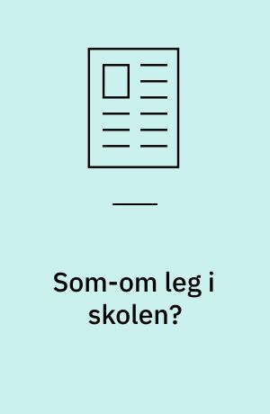 Som-om leg i skolen? : et udviklingspsykologisk perspektiv