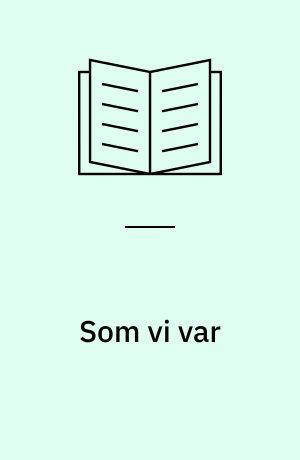 Som vi var : begivenheder under den tyske besættelse 1940-45