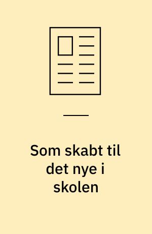 Som skabt til det nye i skolen