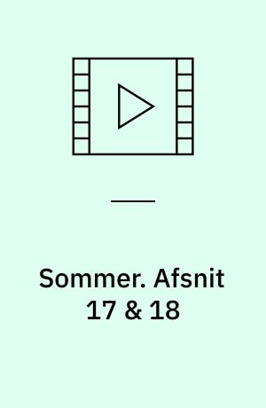 Sommer. Afsnit 17 & 18 (Stor skrift)