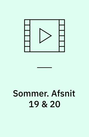 Sommer. Afsnit 19 & 20 (Stor skrift)