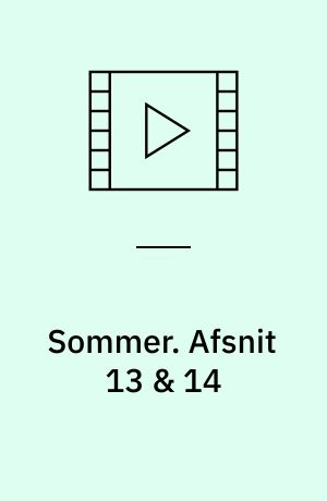 Sommer. Afsnit 13 & 14 (Stor skrift)