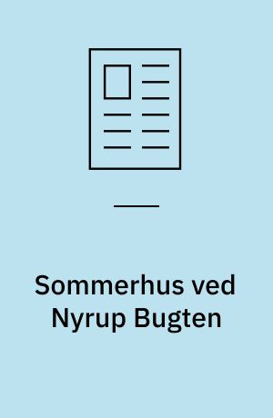 Sommerhus ved Nyrup Bugten : arkitekt/architect: Hanne Kjærholm