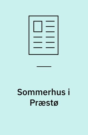 Sommerhus i Præstø : arkitekt/architect: Helene Bekker