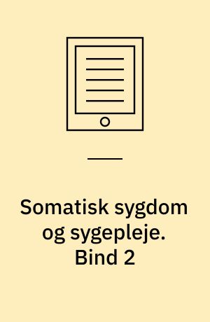 Somatisk sygdom og sygepleje. Bind 2