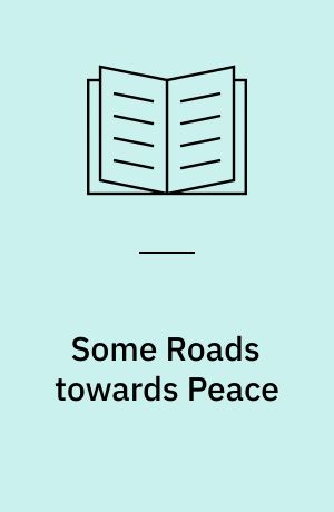 Some Roads towards Peace : a report to the trustees of the endowment on observations made in China and Japan in 1912
