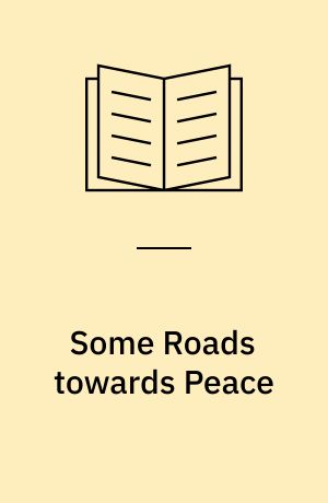 Some Roads towards Peace : a report to the trustees of the endowment on observations made in China and Japan in 1912