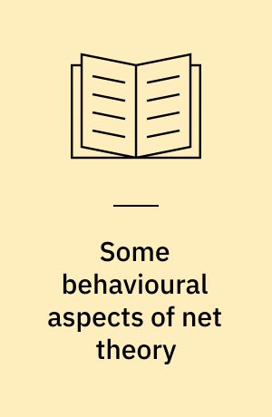 Some behavioural aspects of net theory