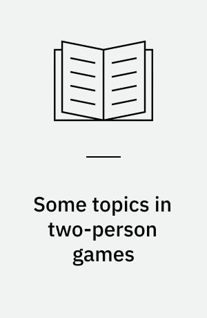 Some topics in two-person games