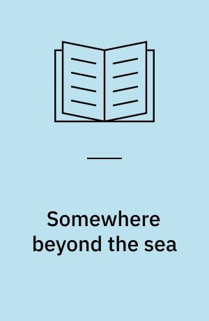 Somewhere beyond the sea