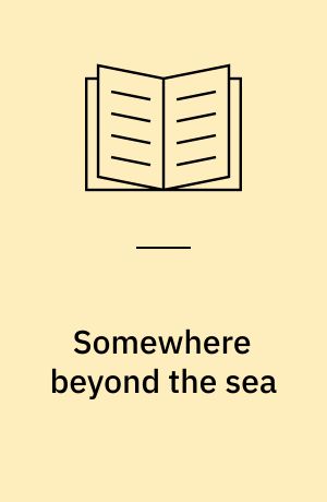 Somewhere beyond the sea
