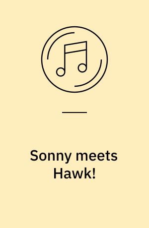 Sonny meets Hawk!