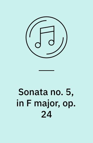 Sonata no. 5, in F major, op. 24: Sonata no. 8, in G major, op. 30, no. 3