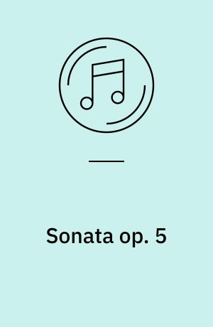 Sonata op. 5 : = Klaviersonate op. 5 = Sonate pour piano op. 5