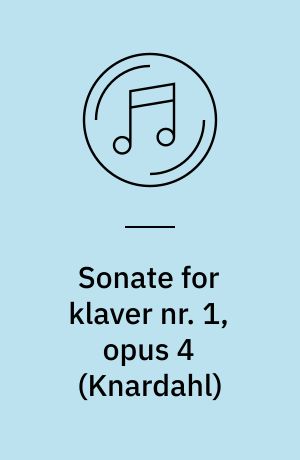 Sonate for klaver nr. 1, opus 4 : Draumkvedesonate: Koncert for klaver og orkester nr. 2, opus 21