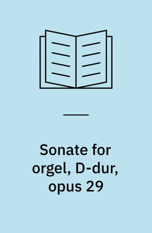 Sonate for orgel, D-dur, opus 29