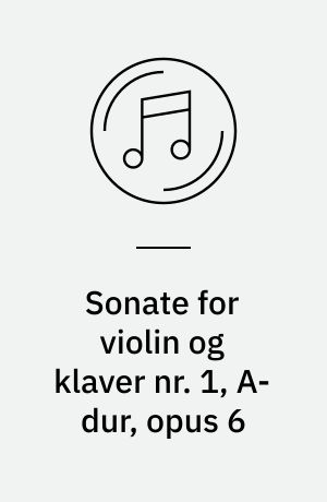 Sonate for violin og klaver nr. 1, A-dur, opus 6: Sonate for violin og klaver nr. 3, B-dur, opus 59