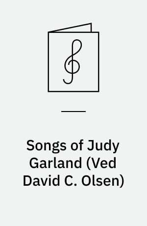 Songs of Judy Garland : for 1 stemme og klaver med becifring (med guitargreb)