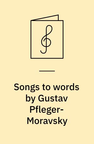 Songs to words by Gustav Pfleger-Moravsky : op. 2 Burghauser 123, 124 : canto e piano