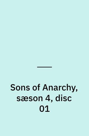 Sons of Anarchy, sæson 4, disc 01
