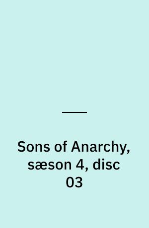 Sons of Anarchy, sæson 4, disc 03