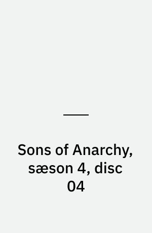 Sons of Anarchy, sæson 4, disc 04
