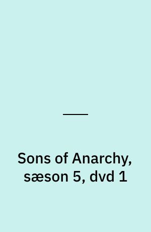 Sons of Anarchy, sæson 5, dvd 1