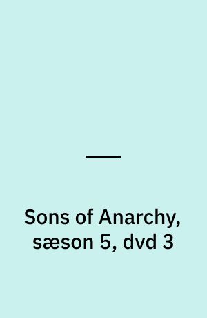 Sons of Anarchy, sæson 5, dvd 3