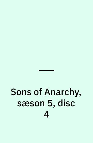 Sons of Anarchy, sæson 5, disc 4