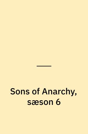 Sons of Anarchy, sæson 6