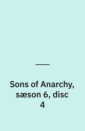 Sons of Anarchy, sæson 6, disc 4