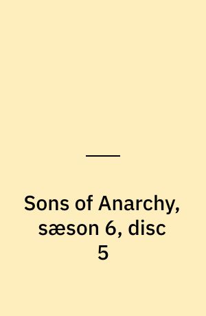 Sons of Anarchy, sæson 6, disc 5